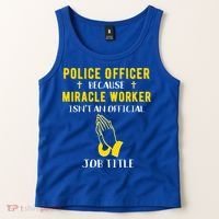 Funny Police Officer Because Miracle Worker Isnt A Job Title Gift Tank Top thumb 2