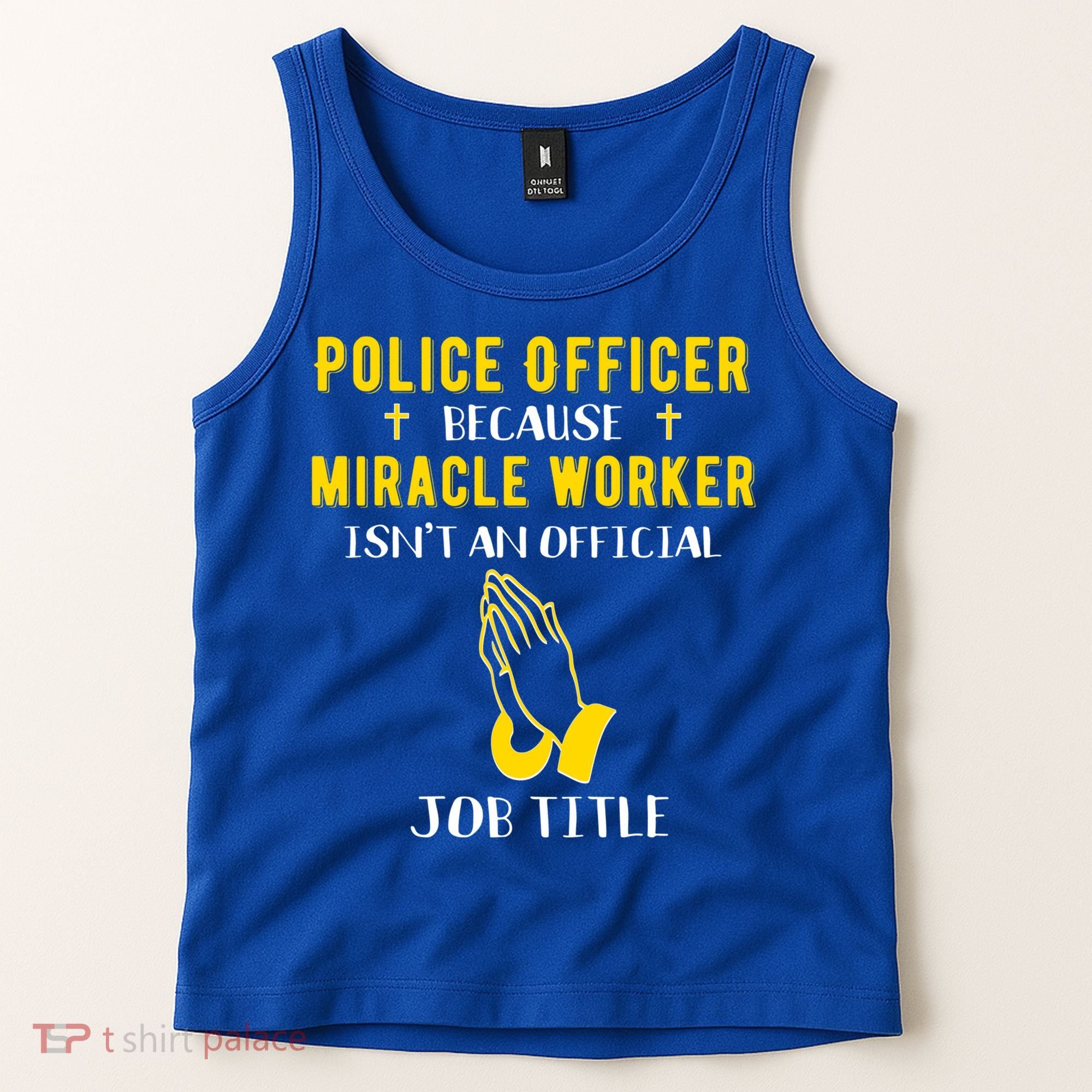 Funny Police Officer Because Miracle Worker Isnt A Job Title Gift Tank Top