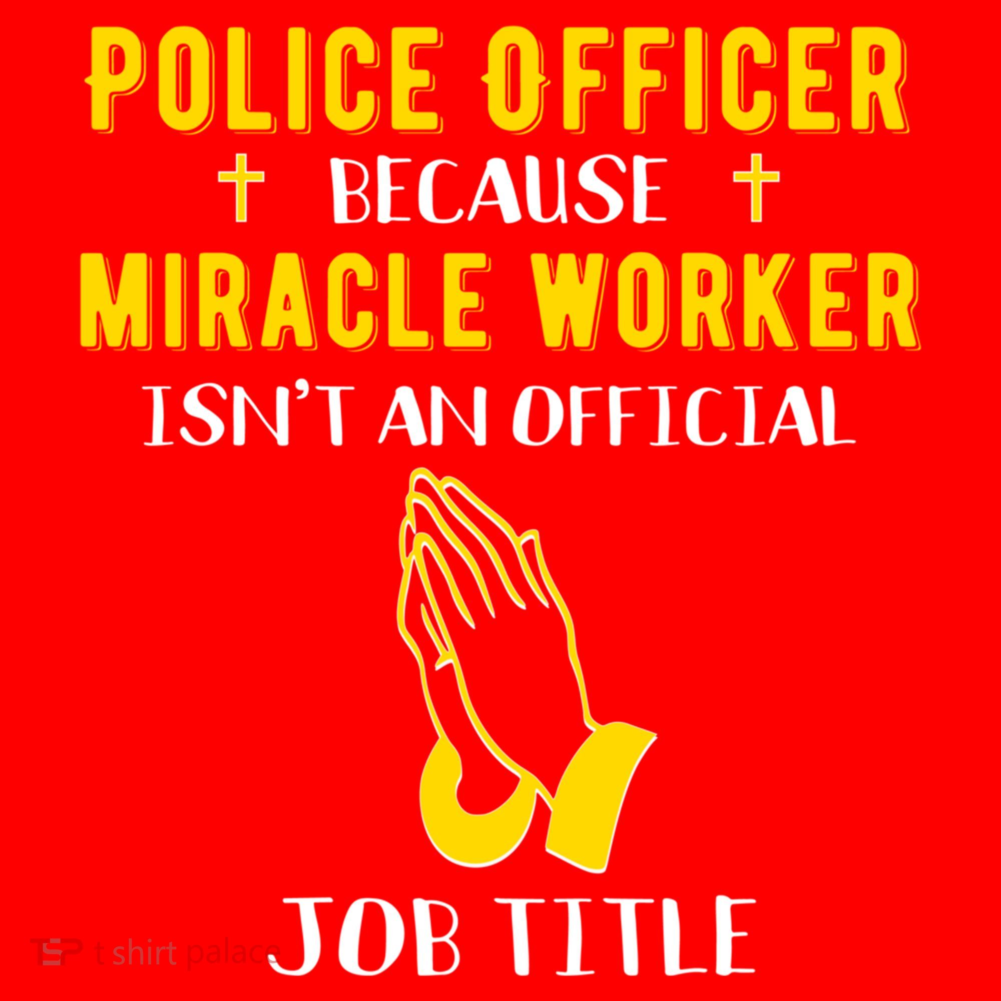 Funny Police Officer Because Miracle Worker Isnt A Job Title Gift Santa Hat
