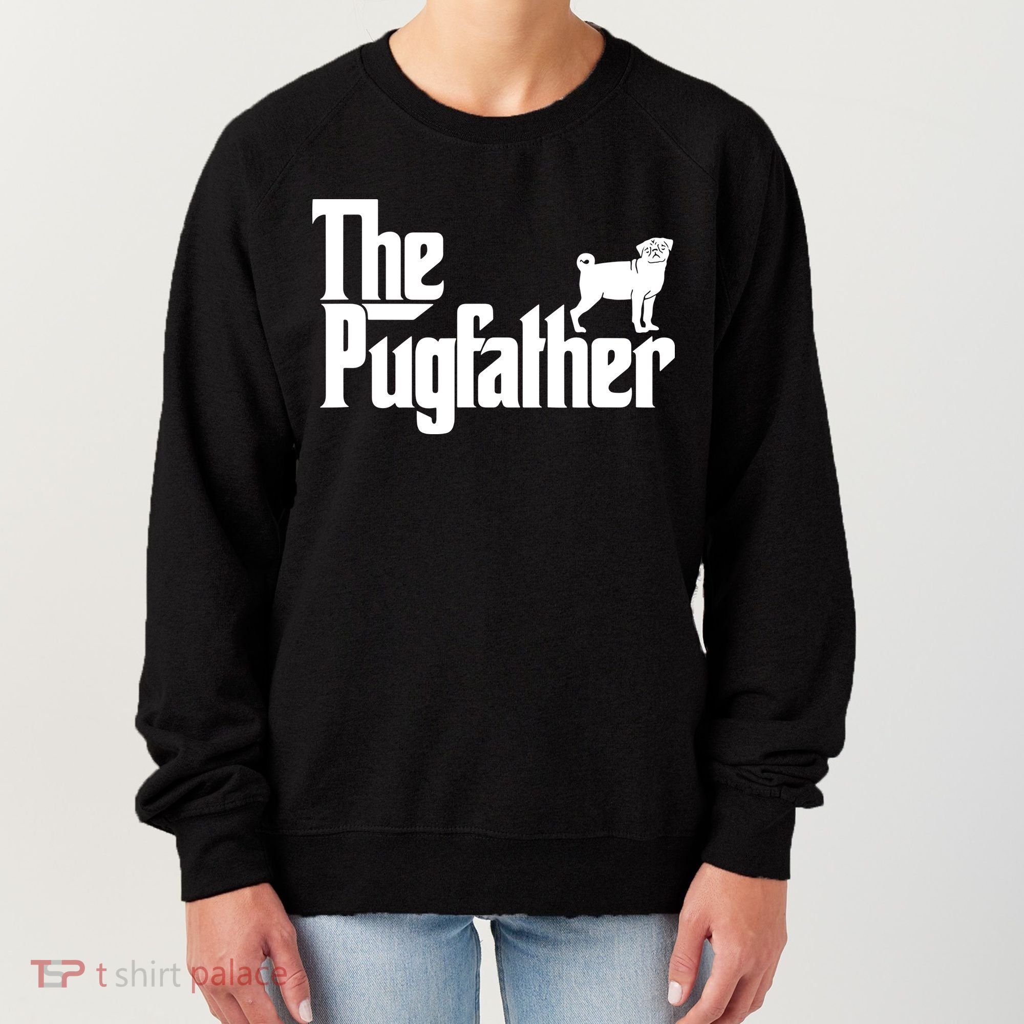 Funny Pug Owner Shirts The Pugfather Pug Father Gift Women's Sweatshirt