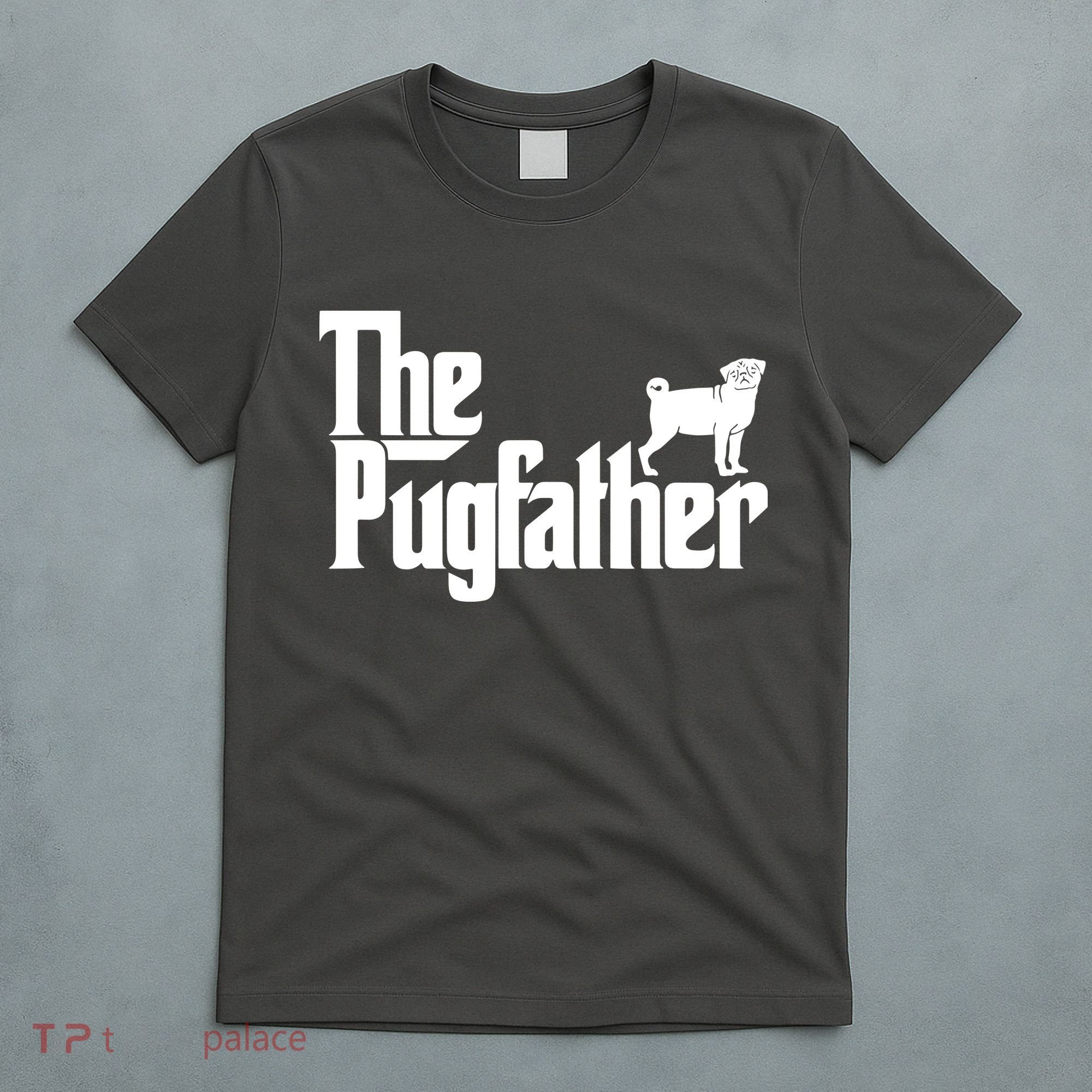 Funny Pug Owner Shirts The Pugfather Pug Father Gift T-Shirt