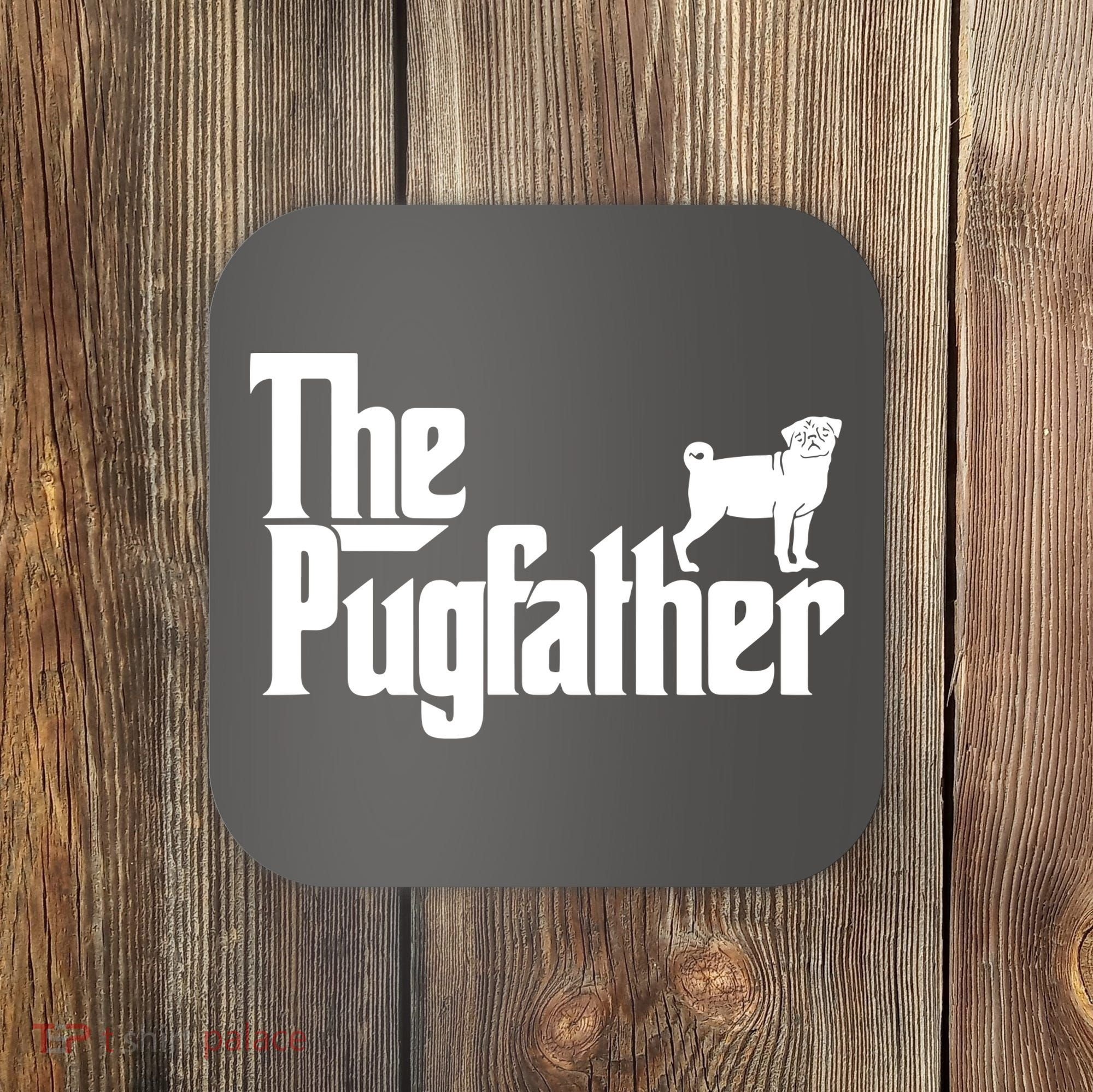 Funny Pug Owner Shirts The Pugfather Pug Father Gift Coaster