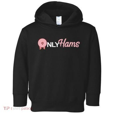 Funny Pig Only Hams Funny Pork Pig Farmer Toddler Hoodie