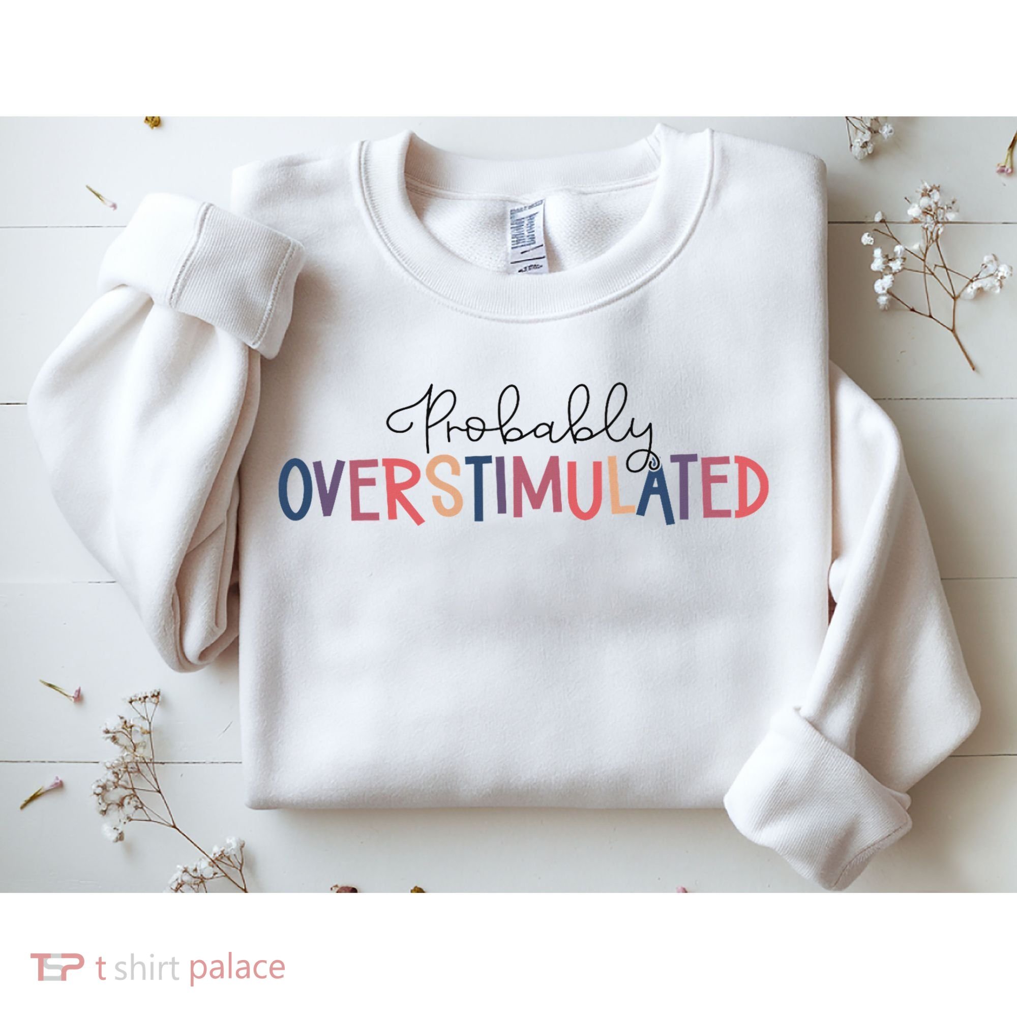 Funny Probably Overstimulated Neurodivergent Mental Health Sweatshirt