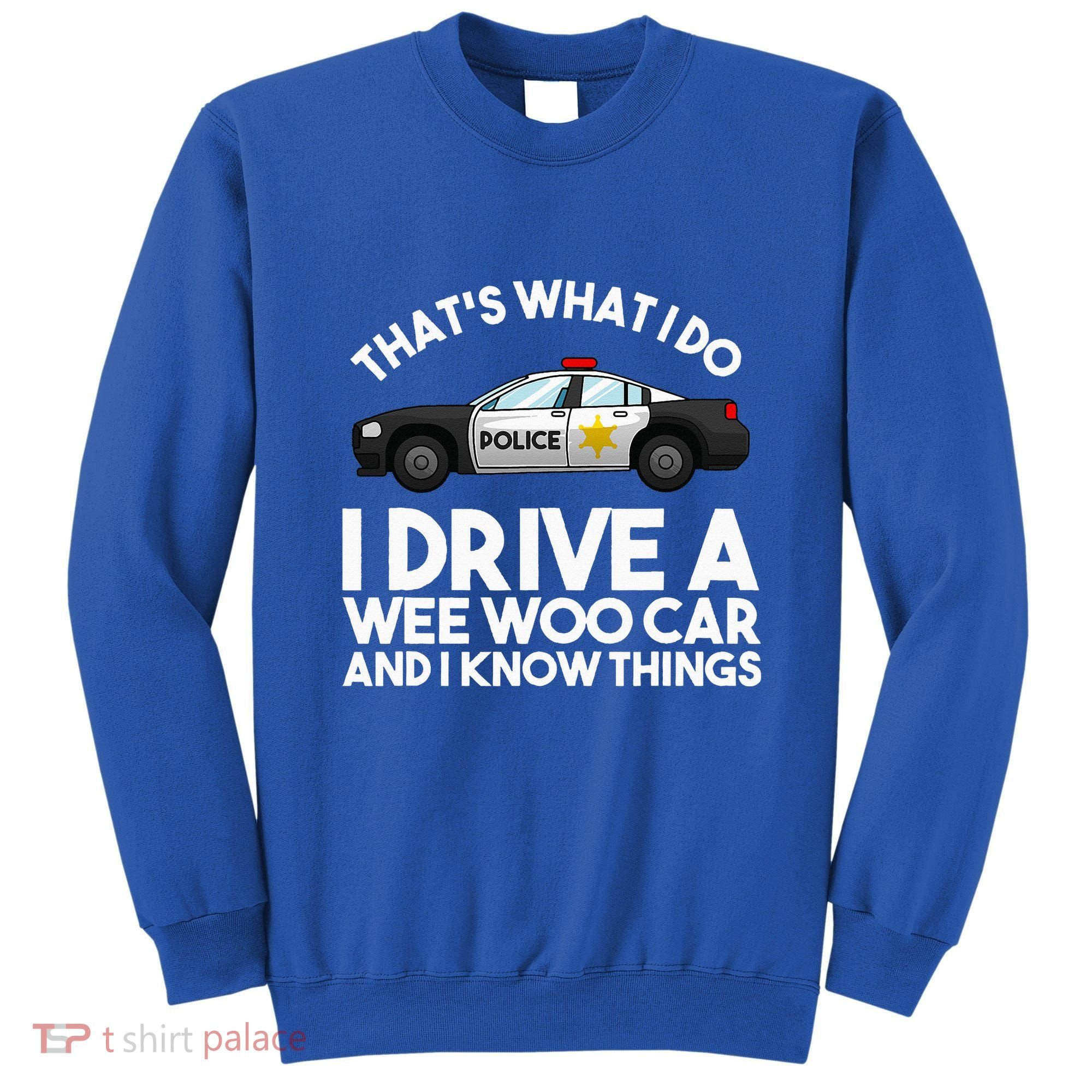Funny Police Officer Gift For Cop Law Enforcement Sweatshirt