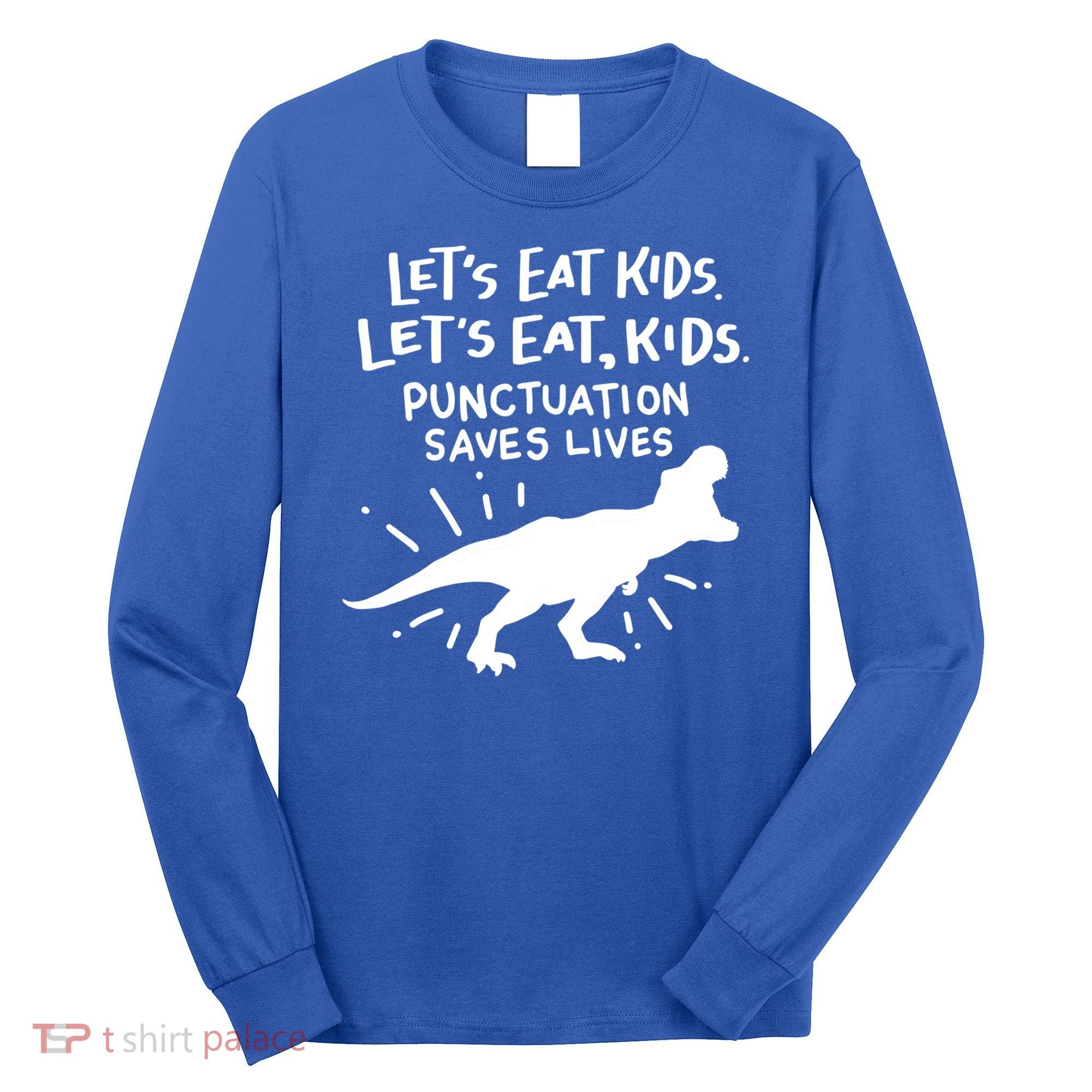 Funny Punctuation Of English Lets Eat Kids Grammar Gift Long Sleeve Shirt