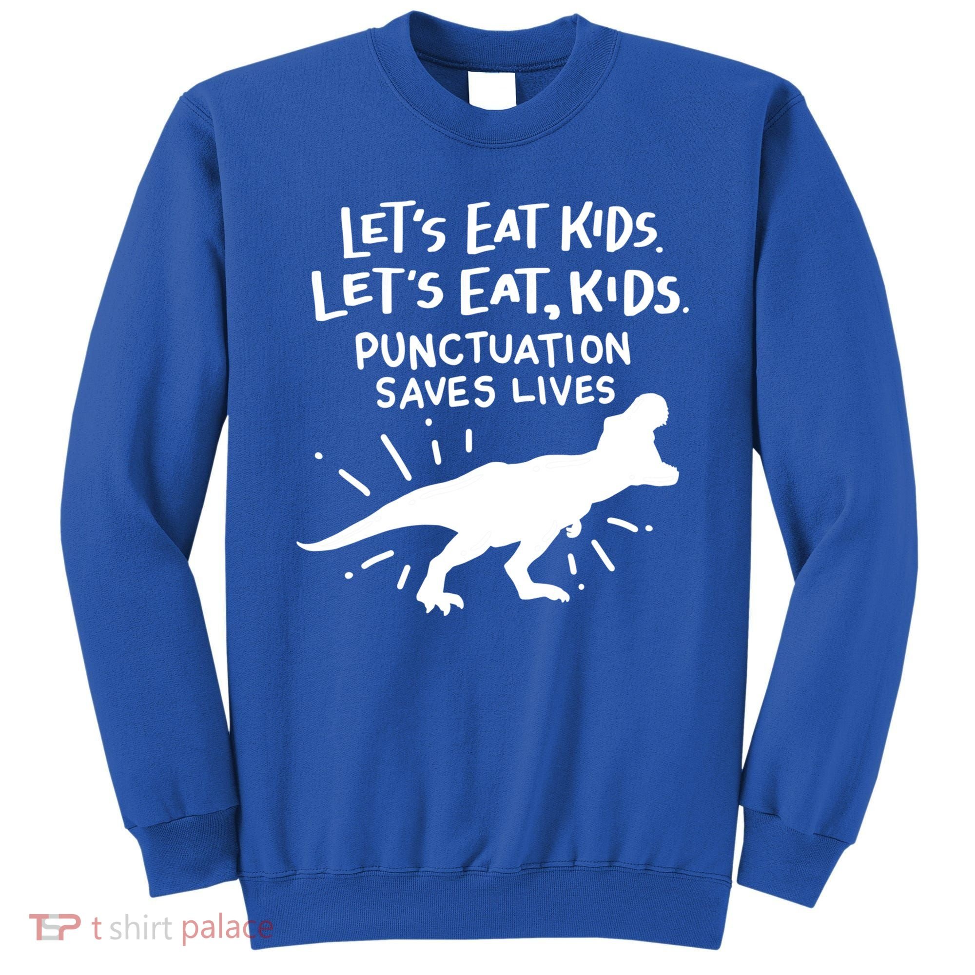 Funny Punctuation Of English Lets Eat Kids Grammar Gift Sweatshirt