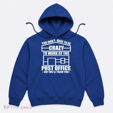 Funny Post Office Worker Crazy Postal Worker Mailman Cool Gift Hoodie