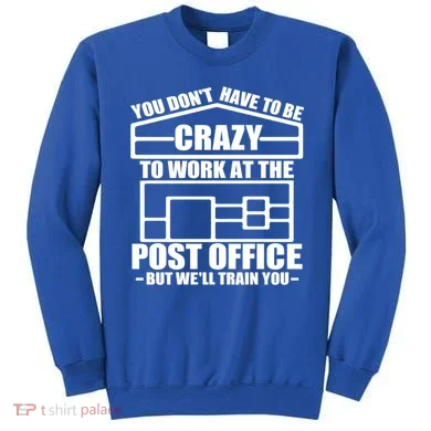 Funny Post Office Worker Crazy Postal Worker Mailman Cool Gift Sweatshirt