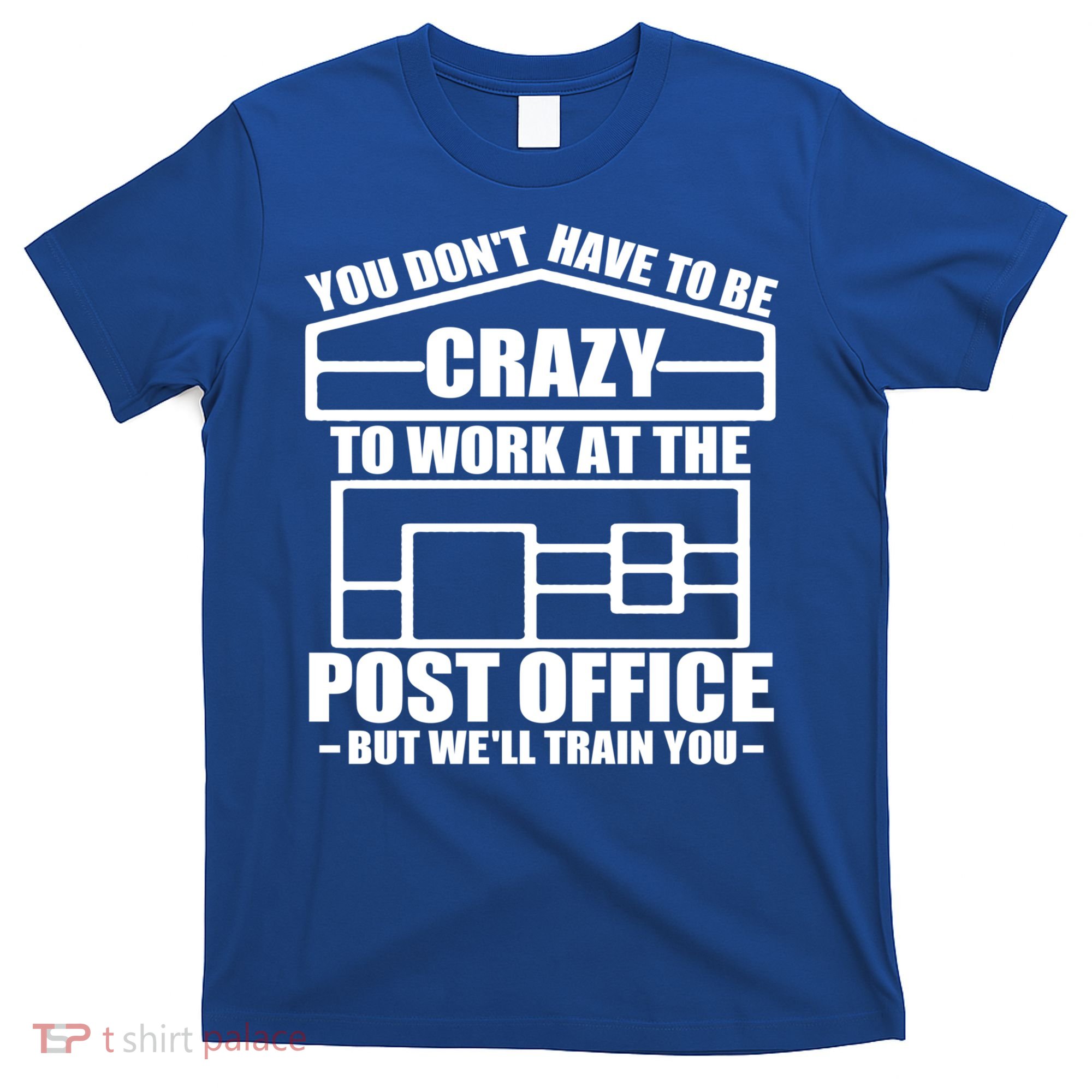 Funny Post Office Worker Crazy Postal Worker Mailman Cool Gift T-Shirt