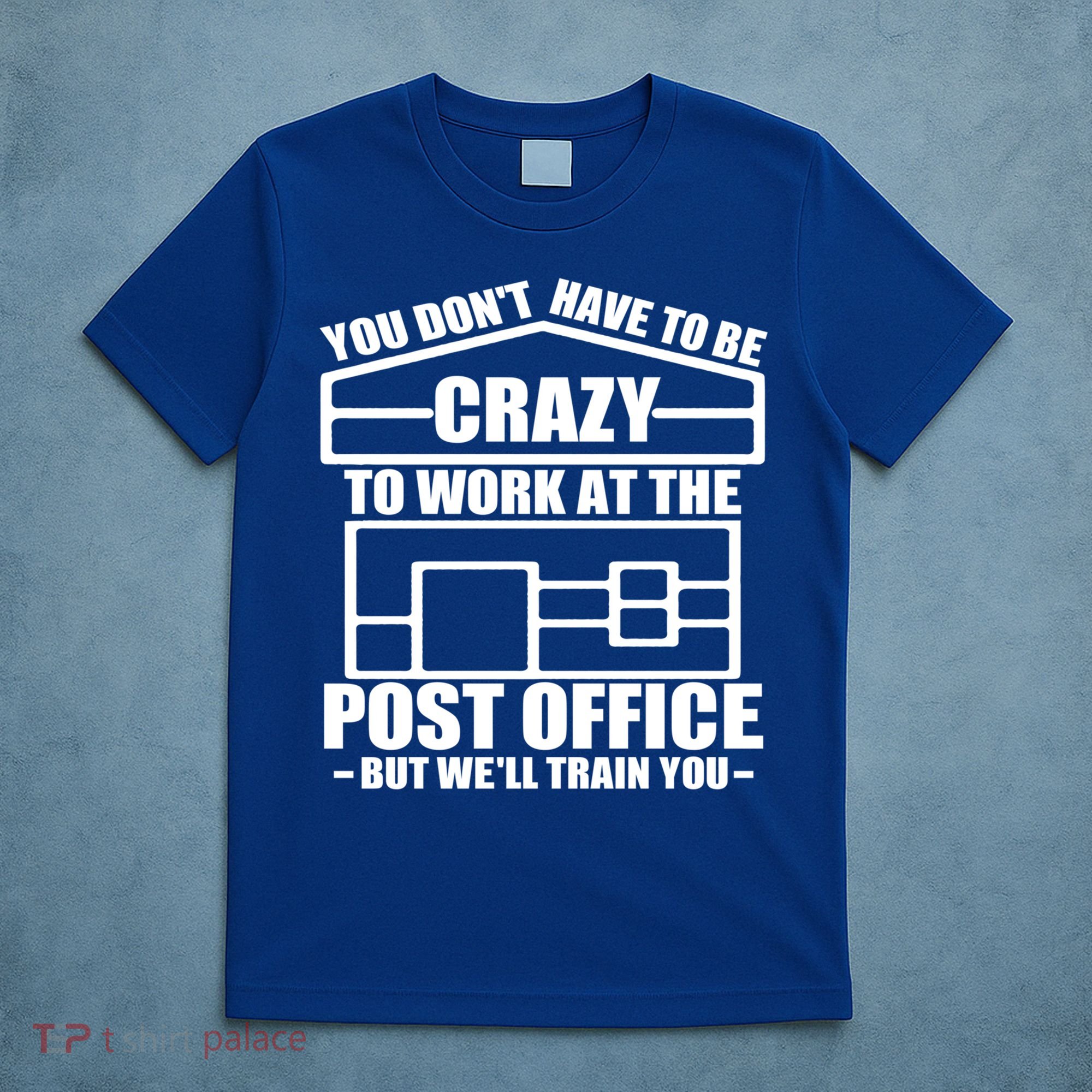Funny Post Office Worker Crazy Postal Worker Mailman Cool Gift T-Shirt