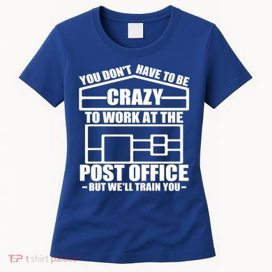 Funny Post Office Worker Crazy Postal Worker Mailman Cool Gift Women's T-Shirt