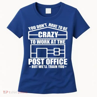 Funny Post Office Worker Crazy Postal Worker Mailman Cool Gift Women's T-Shirt