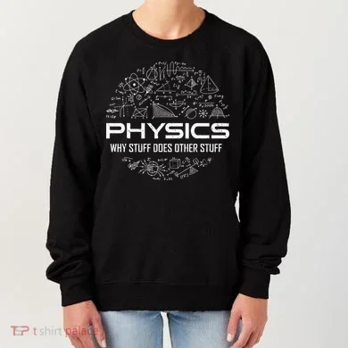 Funny Physics Physics Science Physicist Physics Humor Women's Sweatshirt