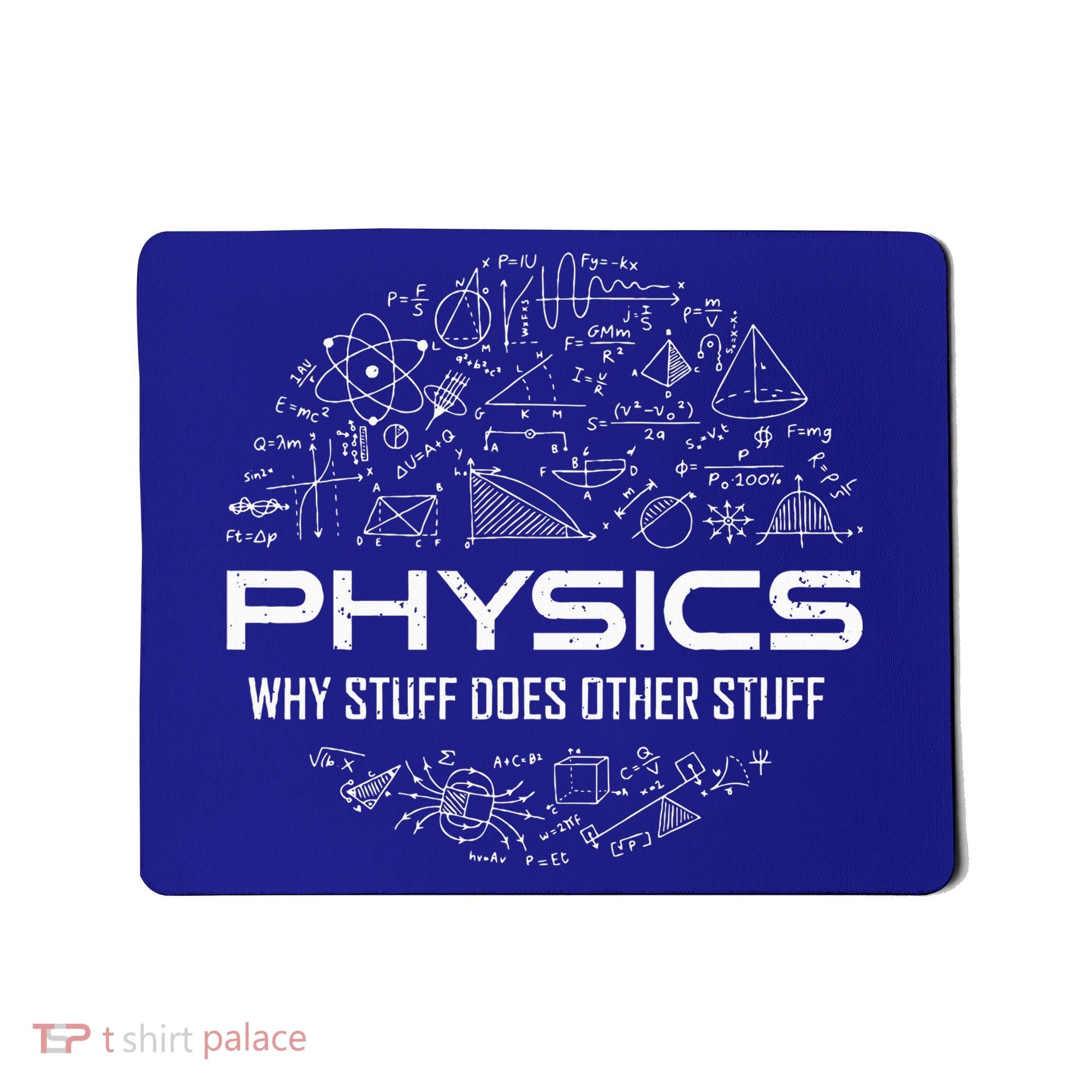 Funny Physics Physics Science Physicist Physics Humor Mousepad