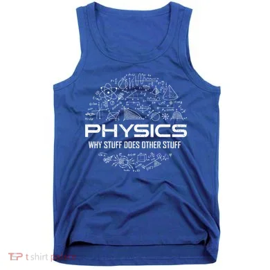 Funny Physics Physics Science Physicist Physics Humor Tank Top