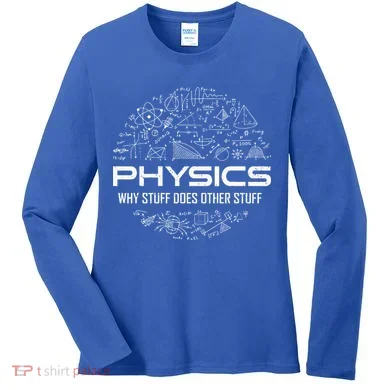 Funny Physics Physics Science Physicist Physics Humor Women's Long Sleeve Shirt