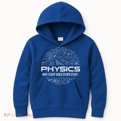 Funny Physics Physics Science Physicist Physics Humor Kids Hoodie