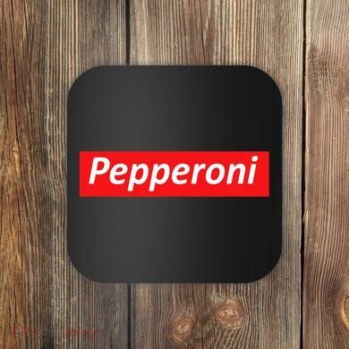 Funny Pizza Pepperoni & Not Supreme For Ns, Tweens Coaster