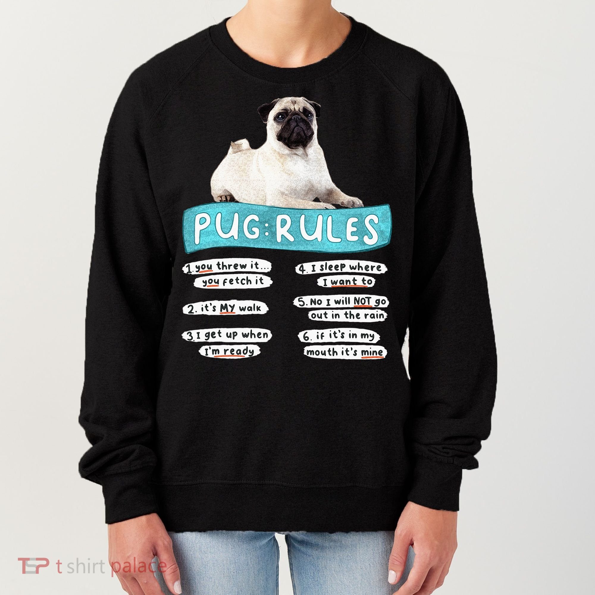 Funny Pug Pug Rules Pug Lover Pug Owner Women's Sweatshirt