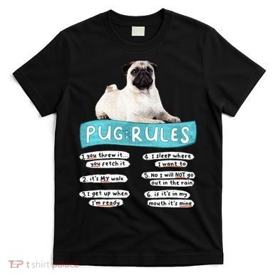 Funny Pug Pug Rules Pug Lover Pug Owner T-Shirt