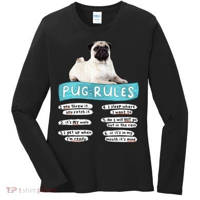 Funny Pug Pug Rules Pug Lover Pug Owner Women's Long Sleeve Shirt