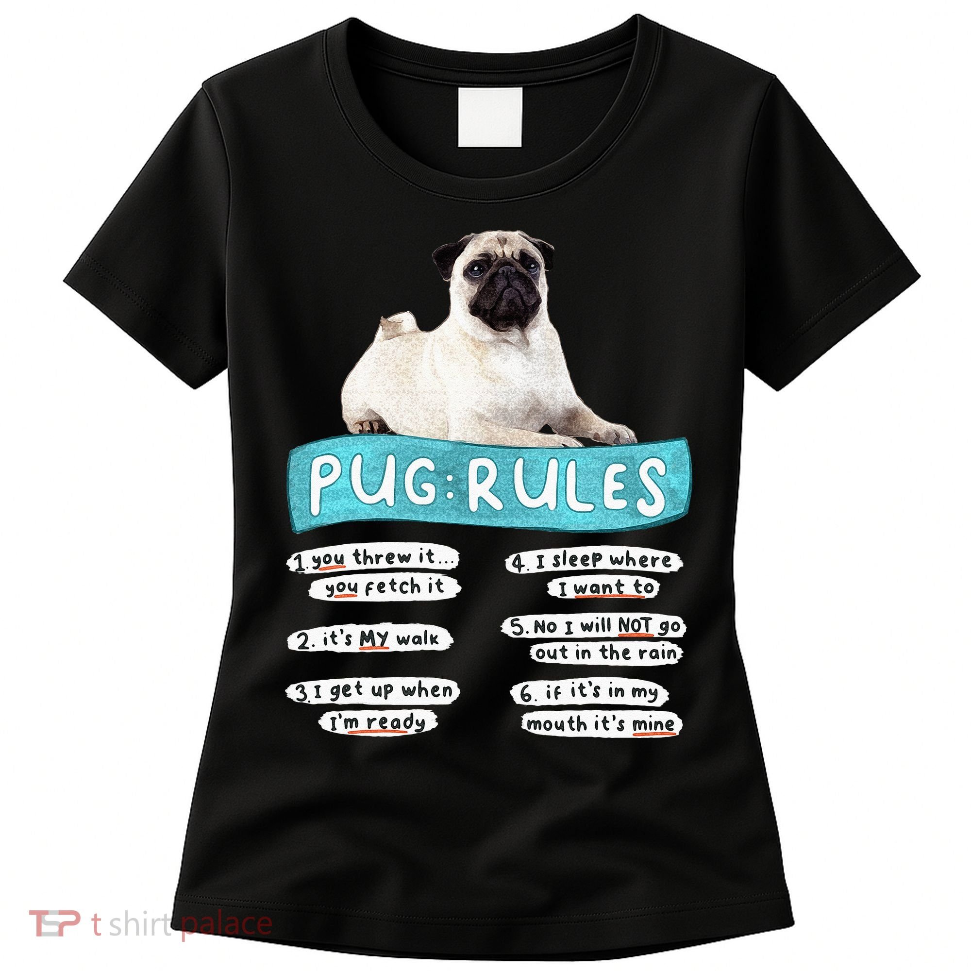 Funny Pug Pug Rules Pug Lover Pug Owner Women's T-Shirt