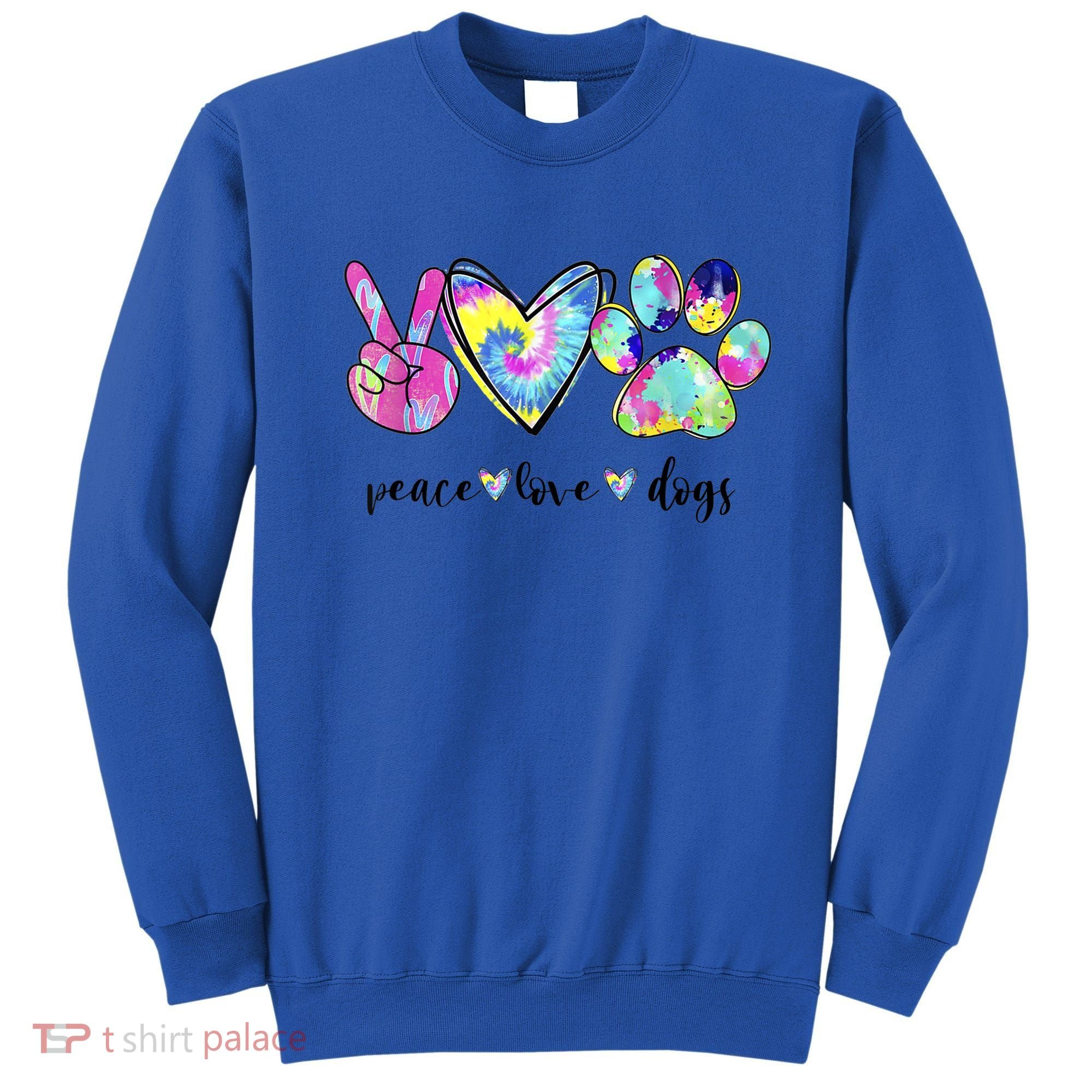 Funny Puppy Paw Dog Gift Peace Love Dogs Lover Gift Sweatshirt