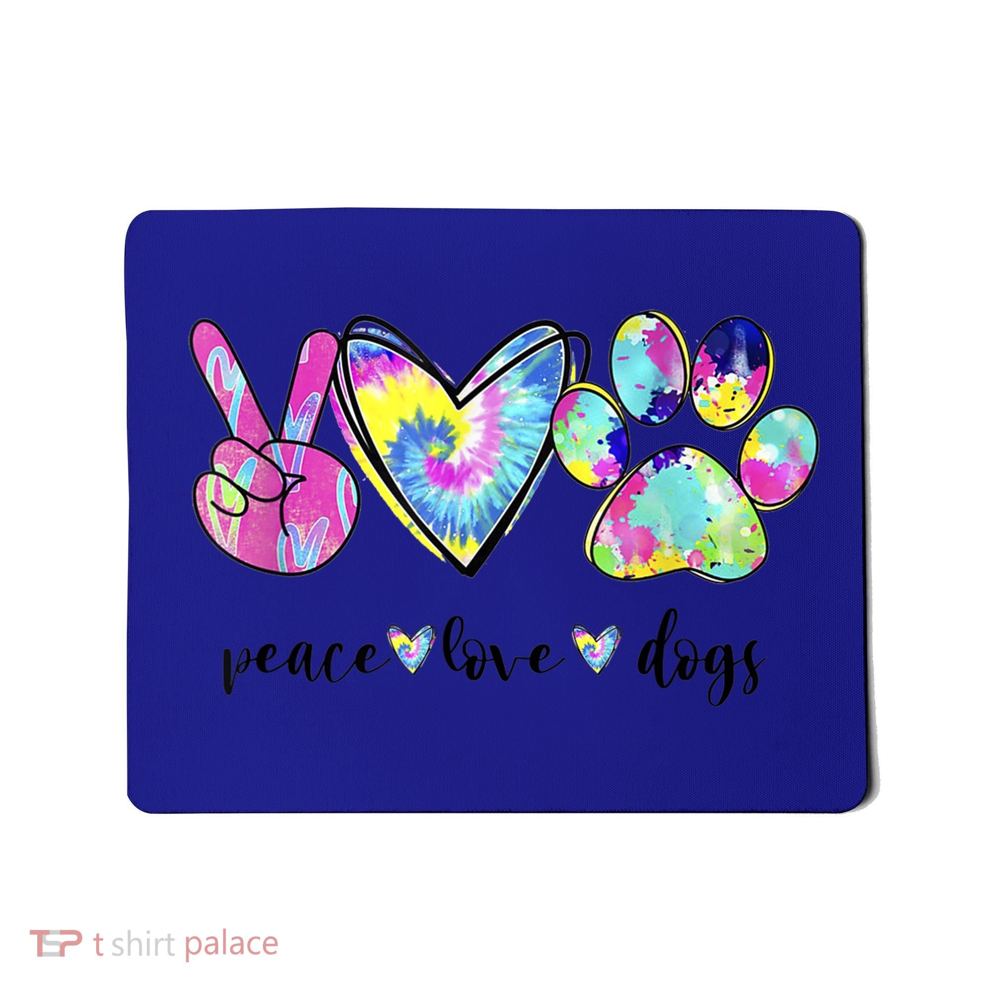 Funny Puppy Paw Dog Gift Peace Love Dogs Lover Gift Mousepad