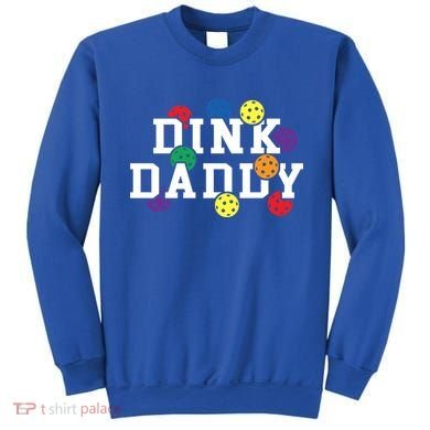 Funny Pickleball Pun For Pickleball Players Dink Daddy Gift Sweatshirt