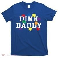 Funny Pickleball Pun For Pickleball Players Dink Daddy Gift T-Shirt thumb 0