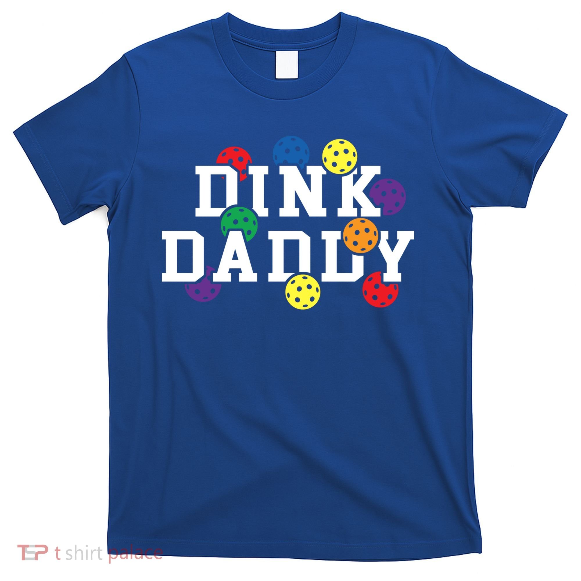 Funny Pickleball Pun For Pickleball Players Dink Daddy Gift T-Shirt