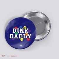 Funny Pickleball Pun For Pickleball Players Dink Daddy Gift Button thumb 0