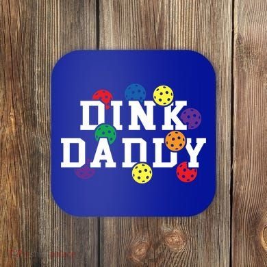 Funny Pickleball Pun For Pickleball Players Dink Daddy Gift Coaster