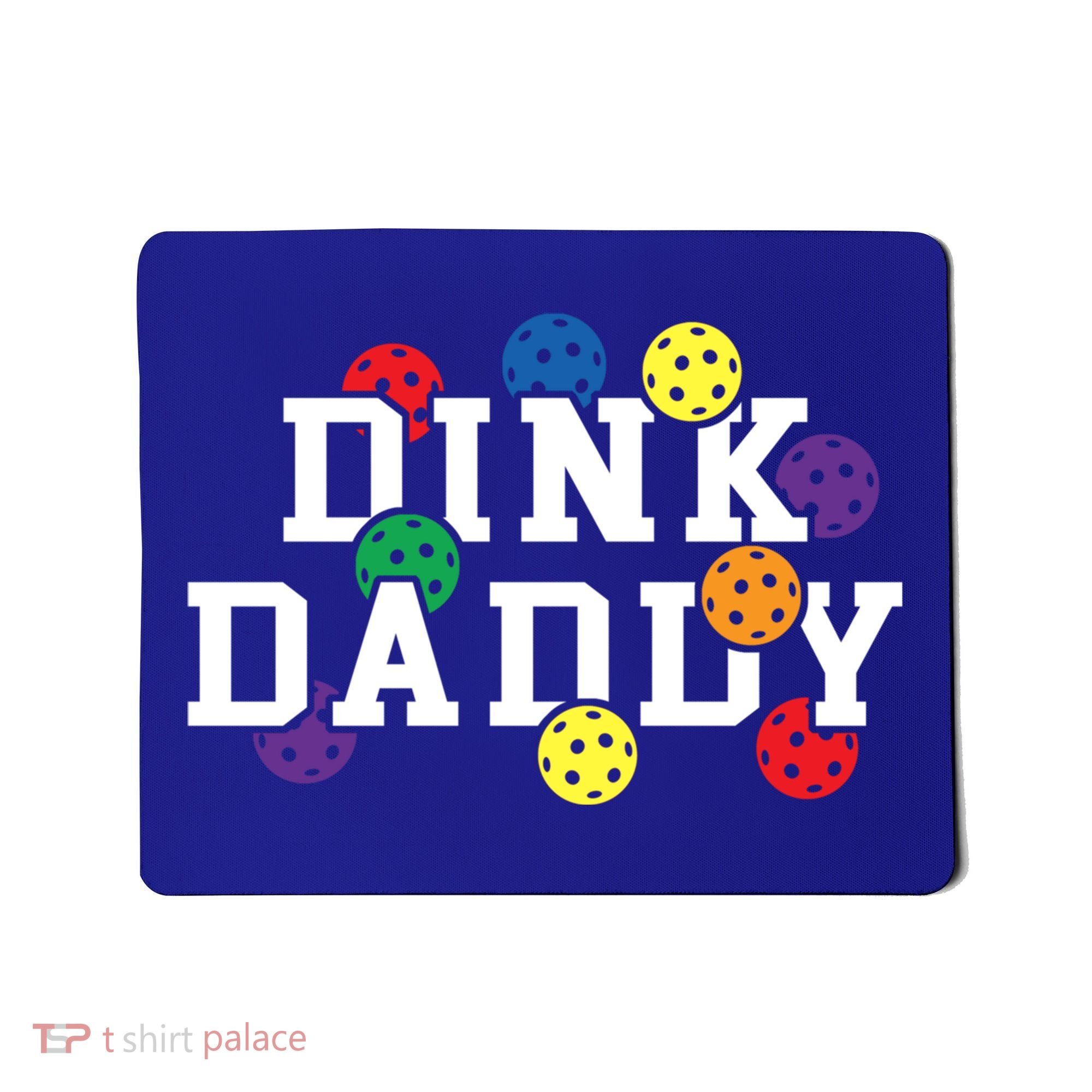 Funny Pickleball Pun For Pickleball Players Dink Daddy Gift Mousepad