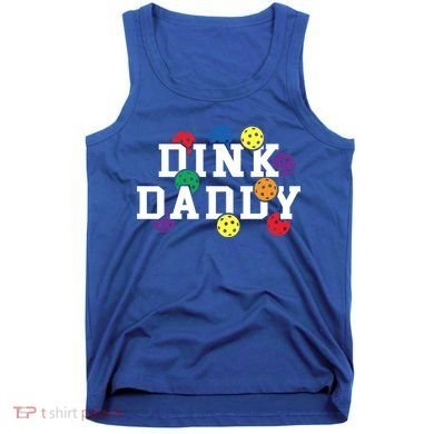 Funny Pickleball Pun For Pickleball Players Dink Daddy Gift Tank Top
