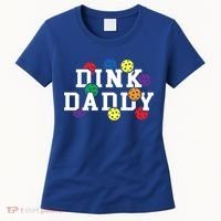 Funny Pickleball Pun For Pickleball Players Dink Daddy Gift Women's T-Shirt thumb 0