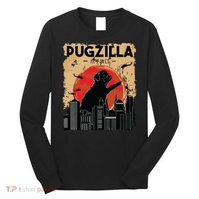 Funny Pug Pugzilla Funny Dog Pug Long Sleeve Shirt