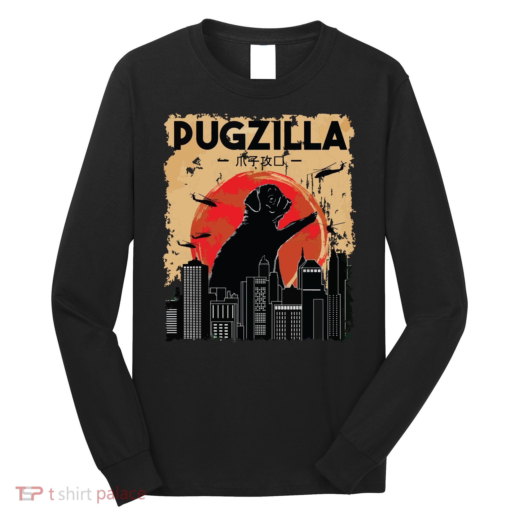 Funny Pug Pugzilla Funny Dog Pug Long Sleeve Shirt