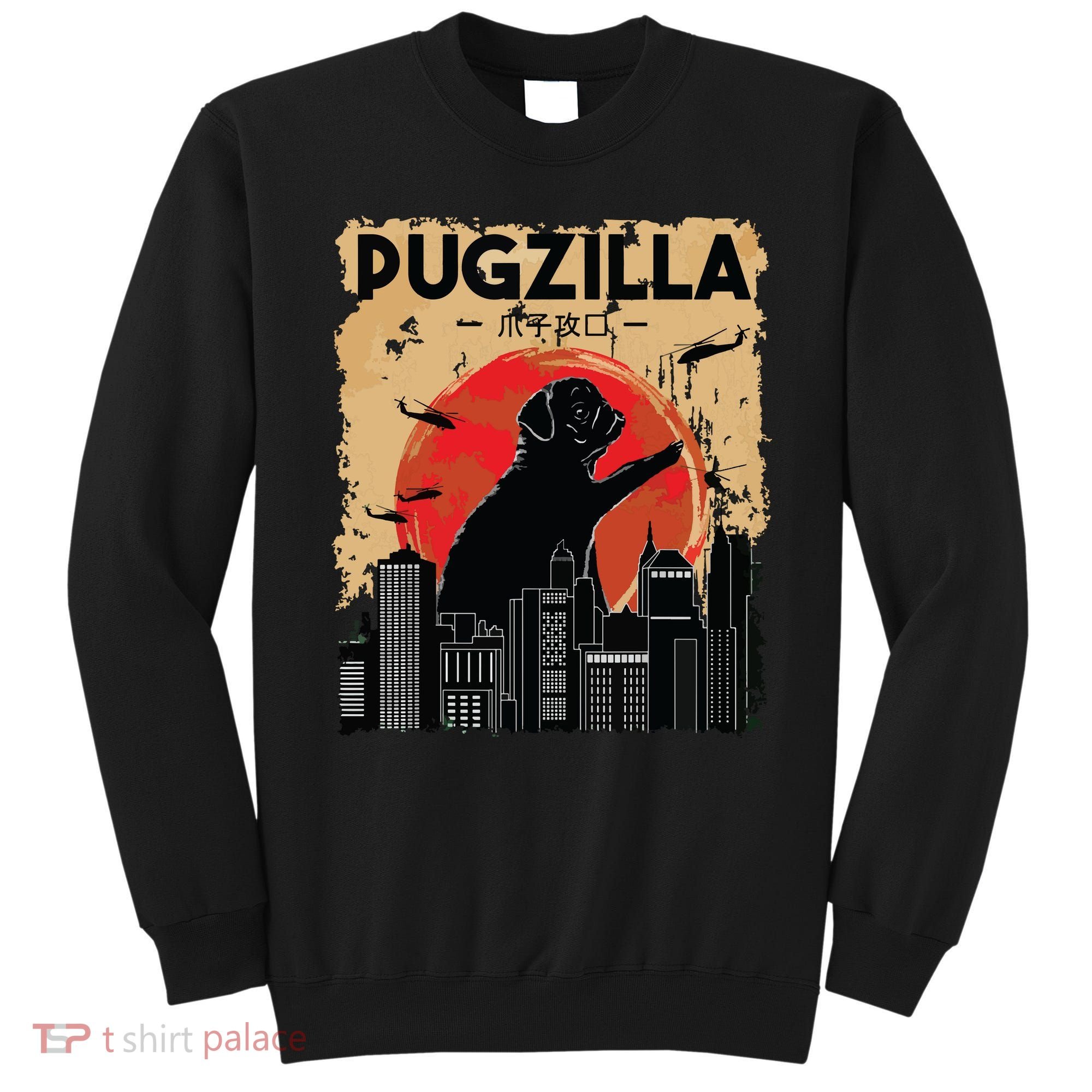 Funny Pug Pugzilla Funny Dog Pug Sweatshirt