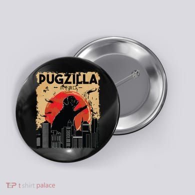 Funny Pug Pugzilla Funny Dog Pug Button