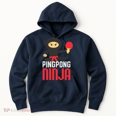 Funny Ping Pong Ninja Shirts Table Tennis Hoodie