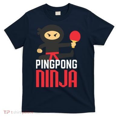 Funny Ping Pong Ninja Shirts Table Tennis T-Shirt