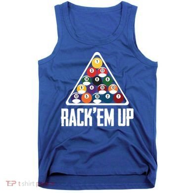 Funny Pool Player Billiard 8ball RackEm Up Gift Tank Top