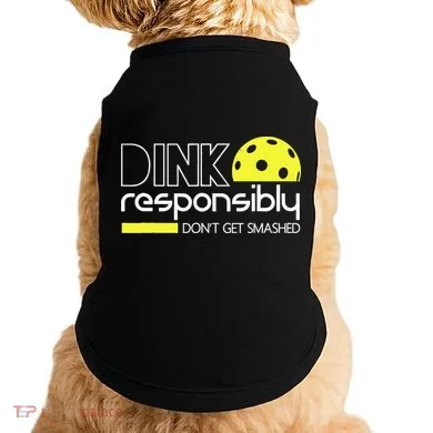 Funny Pickleball Player Dink Responsibly Don't Get Smashed Doggie Tank