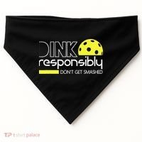 Funny Pickleball Player Dink Responsibly Don't Get Smashed USA-Made Doggie Bandana thumb 0