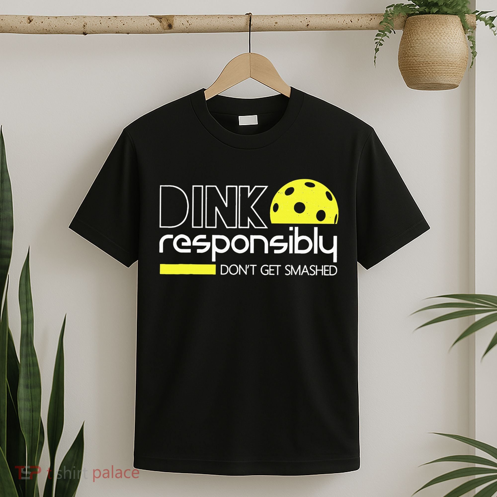 Funny Pickleball Player Dink Responsibly Don't Get Smashed T-Shirt