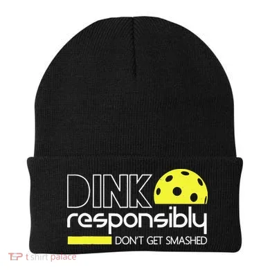 Funny Pickleball Player Dink Responsibly Don't Get Smashed Beanie