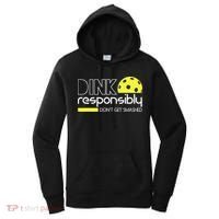 Funny Pickleball Player Dink Responsibly Don't Get Smashed Women's Hoodie thumb 0