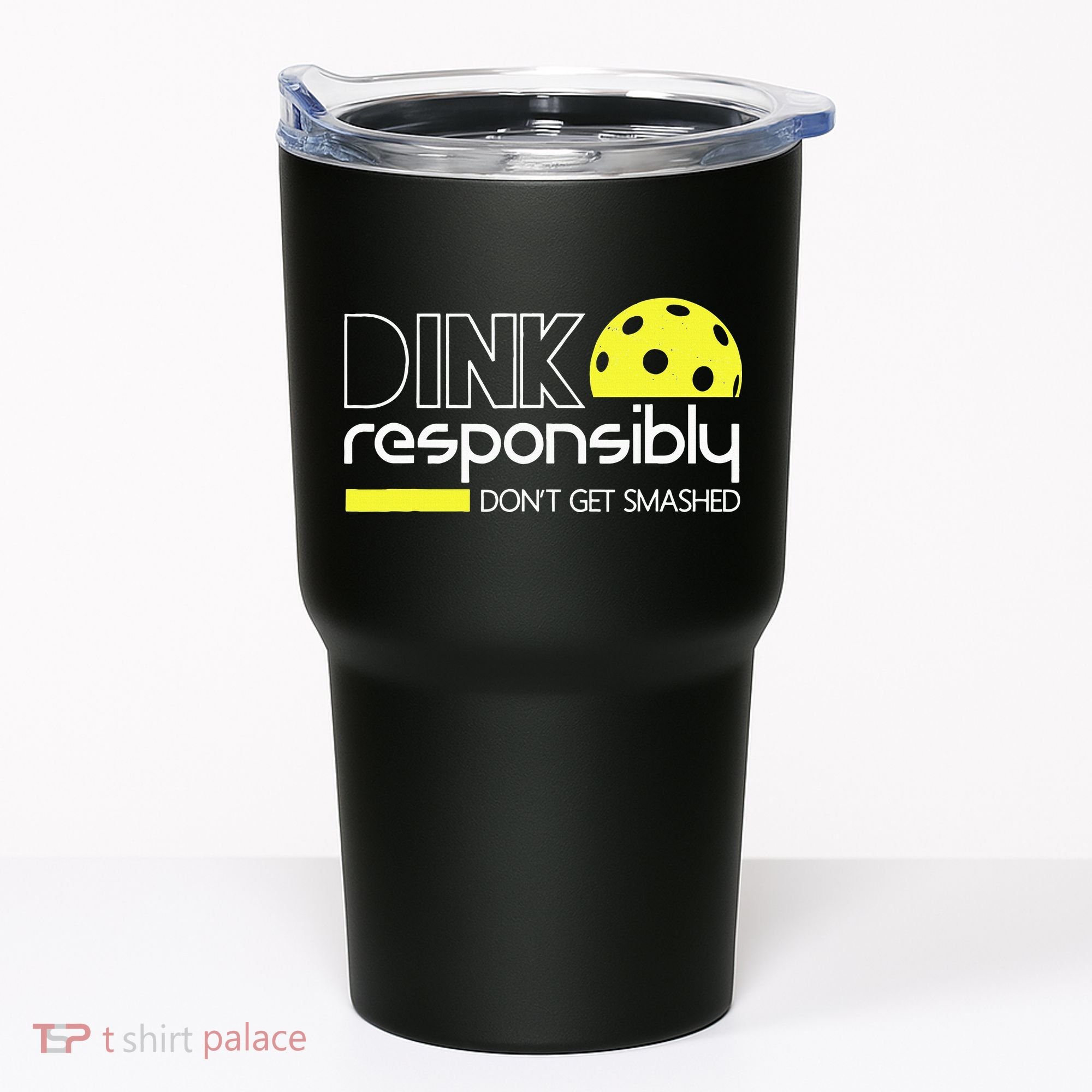 Funny Pickleball Player Dink Responsibly Don't Get Smashed Tumbler